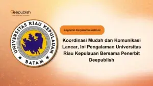 Koordinasi Mudah dan Komunikasi Lancar, Ini Pengalaman Universitas Riau Kepulauan Bersama Penerbit Deepublish