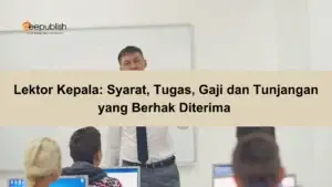 Lektor Kepala Syarat, Tugas, Gaji dan Tunjangan yang Berhak Diterima