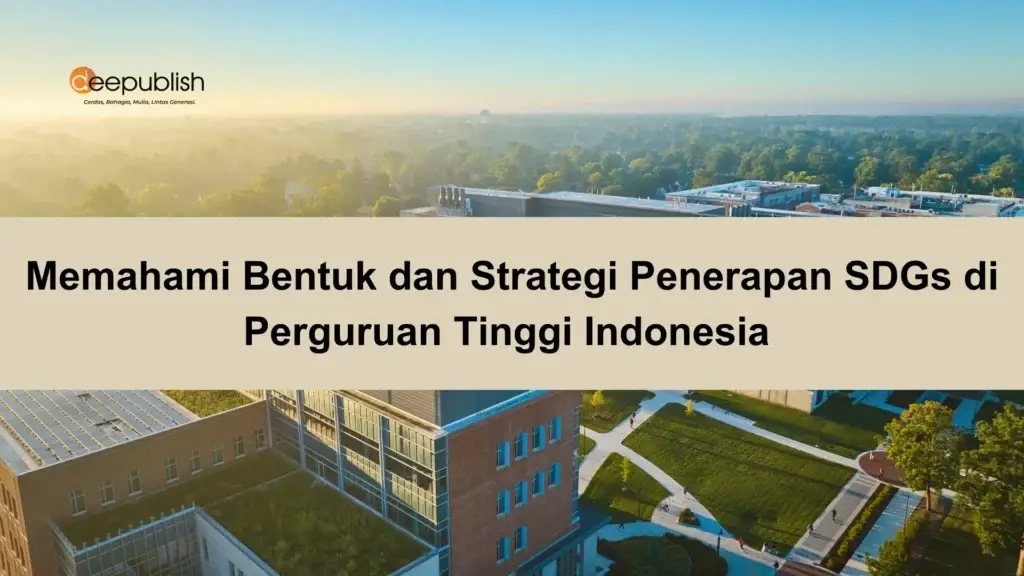 Memahami Bentuk dan Strategi Penerapan SDGs di Perguruan Tinggi Indonesia