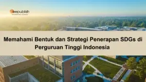 Memahami Bentuk dan Strategi Penerapan SDGs di Perguruan Tinggi Indonesia