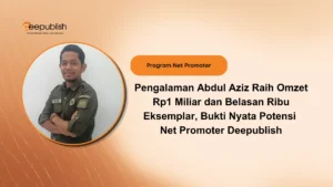 Pengalaman Abdul Aziz Raih Omzet Rp1 Miliar dan Belasan Ribu Eksemplar, Bukti Nyata Potensi Net Promoter Deepublish