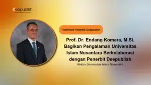 Prof. Dr. Endang Komara, M.Si. Bagikan Pengalaman Universitas Islam Nusantara Berkolaborasi dengan Penerbit Deepublish