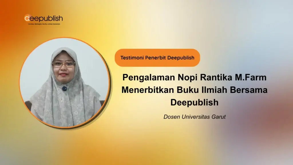 Pengalaman Nopi Rantika M.Farm Menerbitkan Buku Ilmiah Bersama Deepublish
