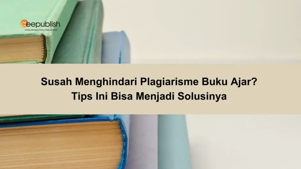 Susah Menghindari Plagiarisme Buku Ajar Tips Ini Bisa Menjadi Solusinya