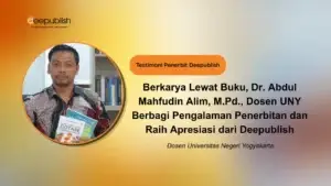 Berkarya Lewat Buku, Dr. Abdul Mahfudin Alim, M.Pd., Dosen UNY Berbagi Pengalaman Penerbitan dan Raih Apresiasi dari Deepublish