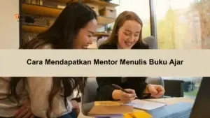 Cara Mendapatkan Mentor Menulis Buku Ajar