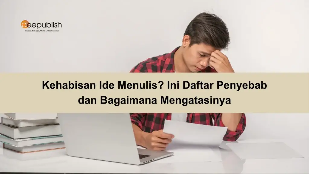 Kehabisan Ide Menulis Ini Daftar Penyebab dan Bagaimana Mengatasinya