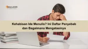 Kehabisan Ide Menulis Ini Daftar Penyebab dan Bagaimana Mengatasinya