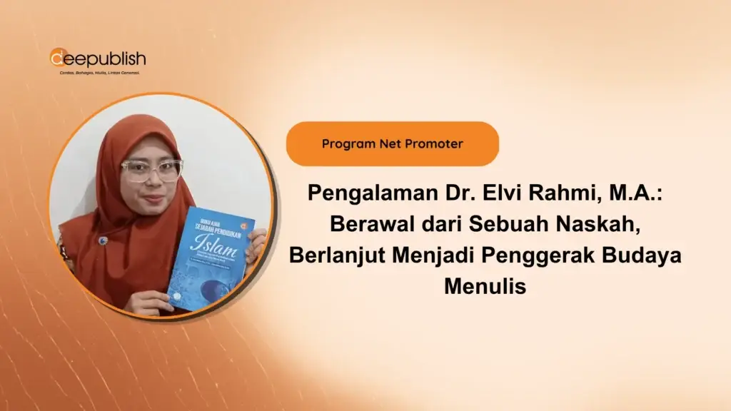 Pengalaman Dr. Elvi Rahmi, M.A. Berawal dari Sebuah Naskah, Berlanjut Menjadi Penggerak Budaya Menulis
