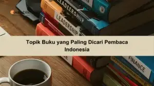 Topik Buku yang Paling Dicari Pembaca Indonesia