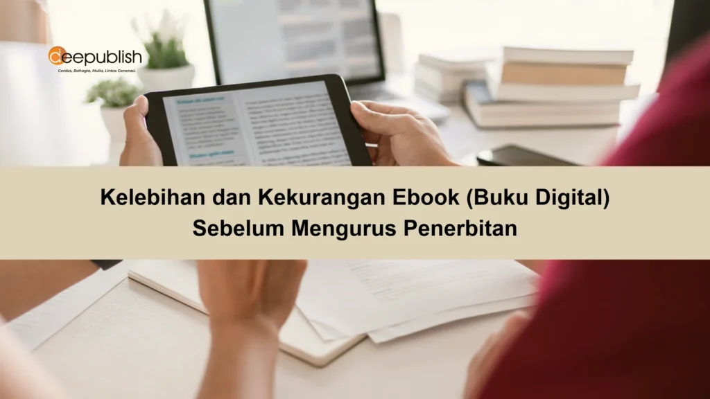 Kelebihan dan Kekurangan Ebook (Buku Digital) Sebelum Mengurus Penerbitan