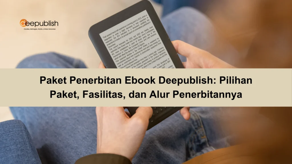 Paket Penerbitan Ebook Deepublish Pilihan Paket, Fasilitas, dan Alur Penerbitannya