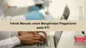Teknik Menulis untuk Menghindari Plagiarisme pada KTI