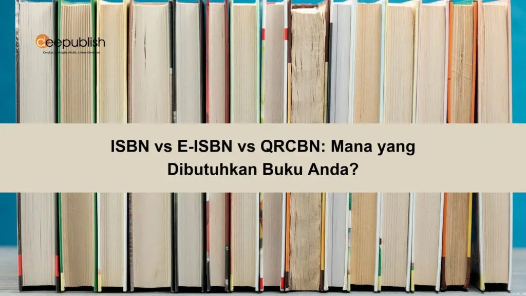 ISBN vs E-ISBN vs QRCBN Mana yang Dibutuhkan Buku Anda
