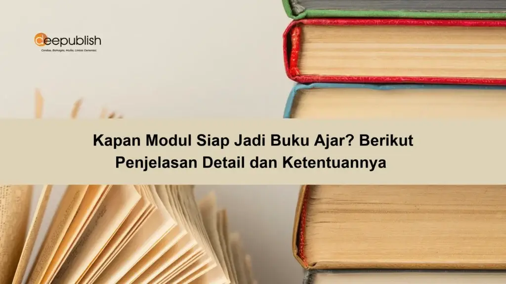 Kapan Modul Siap Jadi Buku Ajar Berikut Penjelasan Detail dan Ketentuannya